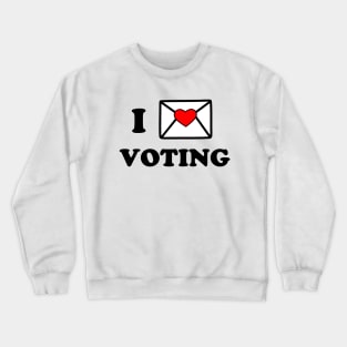 I love voting Crewneck Sweatshirt